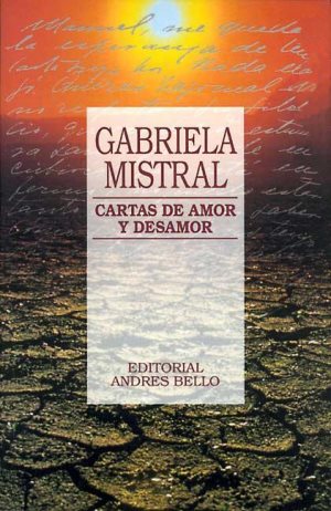RESUMEN DE CARTAS DE AMOR Y DESAMOR - Gabriela Mistral 